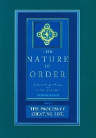 The Nature of Order, Book Two: the Process of Creating Life
