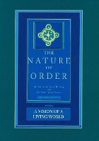The Nature of Order, Book Three: a Vision of a Living World