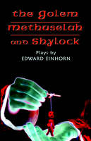 The Golem, Methuselah, and Shylock