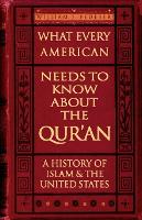 What Every American Needs to Know About the Qur'an - A History of Islam & the United States