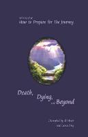 Death, Dying, And Beyond: How To Prepare For The Journey
