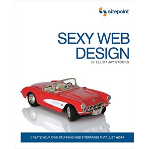 Sexy Web Design: Creating Interfaces That Work