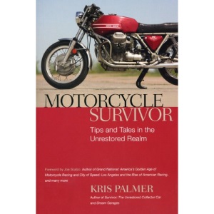 Motorcycle Survivor: Tips and Tales in the Unrestored Realm (Survival)