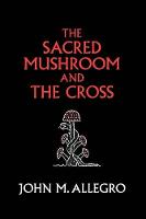 The Sacred Mushroom and the Cross
