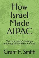 How Israel Made AIPAC