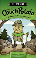 Hiking for the Couch Potato: A Guide for the Exercise-Challenged