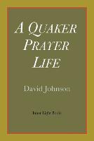 A Quaker Prayer Life