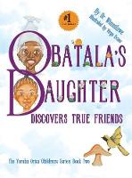 Obatala's Daughter Discovers True Friends
