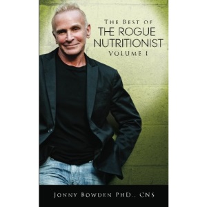 The Best of the Rogue Nutritionist - Volume I: Volume 1
