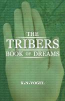 The Tribers: Book Of Dreams: Tribers: Volume 1