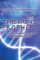 The Lion's Prophecy: The First Battle Of Armageddon: Volume 1