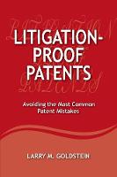 Litigation-Proof Patents: Avoiding the Most Common Patent Mistakes