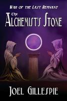 The Alchemist's Stone: Volume 1 (War of the Last Remnant)