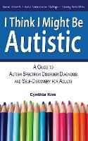 I Think I Might Be Autistic