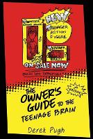 The Owner's Guide to the Teenage Brain