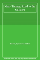 Mary Timney, Road to the Gallows