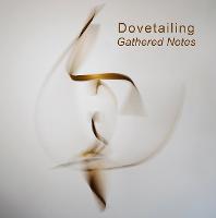 Dovetailing: Gathered Notes