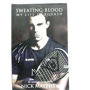 Sweating Blood: My Life in Squash