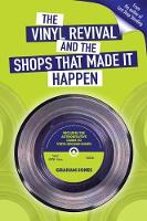 The Vinyl  Revival And The Shops That Made It Happen