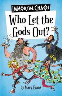 Who Let the Gods Out?: Part I: Immortal Chaos