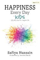 Happiness Every Day for Kids : 365 daily tips for a happier life (islamic book for children)