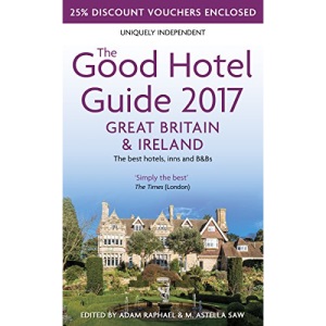 The Good Hotel Guide 2017 Great Britain & Ireland: The Best Hotels, Inns and B&Bs (Good Hotel Guides)