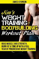 Jim's Weight Training & Bodybuilding Workout Plan