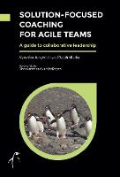 Solution-Focused Coaching for Agile Teams