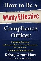 How to be a Wildly Effective Compliance Officer