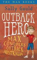 Outback Hero: Max conquers outback Australia: Volume 2 (The Max Books)