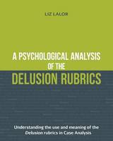 A Psychological Analysis of the Delusion Rubrics