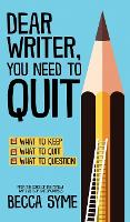 Dear Writer, You Need to Quit