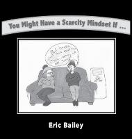 You Might Have a Scarcity Mindset If...
