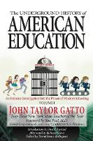 The Underground History of American Education, Volume I