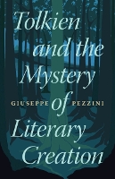 Tolkien and the Mystery of Literary Creation