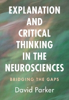 Explanation and Critical Thinking in the Neurosciences