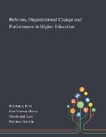 Reforms, Organizational Change and Performance in Higher Education