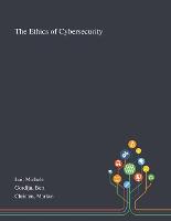 The Ethics of Cybersecurity