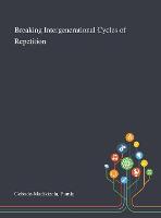 Breaking Intergenerational Cycles of Repetition