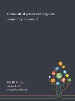 Grammatical Gender and Linguistic Complexity, Volume 2
