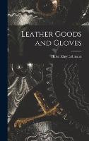 Leather Goods and Gloves [microform]