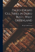 Paleo-Eskimo Cultures in Disko Bugt, West Greenland