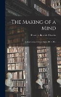 The Making of a Mind; Letters From a Soldier-priest, 1914-1919;