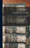 Henry Genealogy: the Descendants of Samuel Henry of Hadley and Amhers, Mass., 1734-1790, and Lurana (Cady) Henry, His Wife : With an Appendix Containing Brief Accounts of Other Henry Families