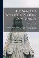 The Sabbath School Teacher's Companion [microform]