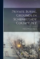 Private Burial Grounds in Schenectady County, N.Y