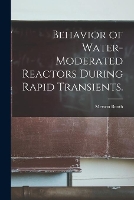Behavior of Water-moderated Reactors During Rapid Transients.
