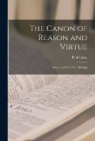 The Canon of Reason and Virtue
