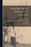 Handbook of Indians of Canada