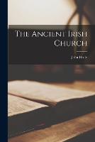 The Ancient Irish Church